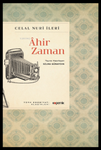 Ahir Zaman | Celal Nuri | Kopernik Kitap