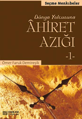 Ahiret Azığı 1 | Ömer Faruk Demireşik | Erkam Yayınları