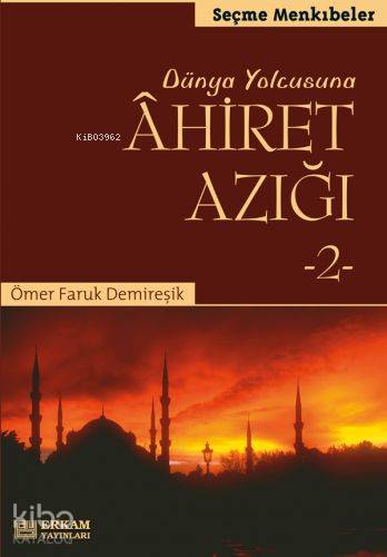 Ahiret Azığı 2 | Ömer Faruk Demireşik | Erkam Yayınları