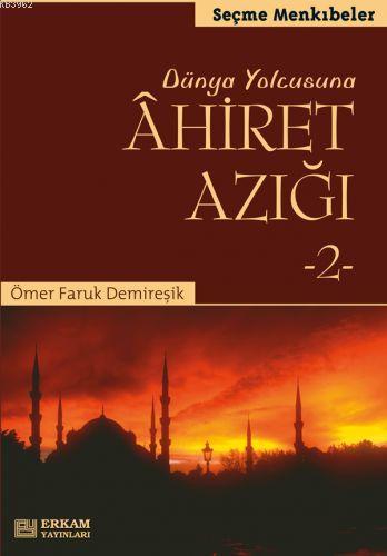 Ahiret Azığı 2 | Ömer Faruk Demireşik | Erkam Yayınları