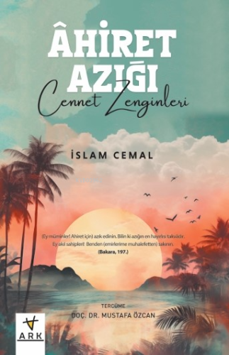 Âhiret Azığı -Cennet Zenginleri- | İslam Cemal | Ark Yayıncılık