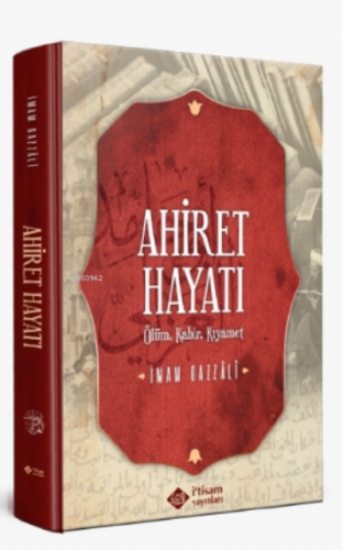 Ahiret Hayatı / Ölüm - Kabir – Kıyamet Ciltli | İmam-ı Gazali | İtisam