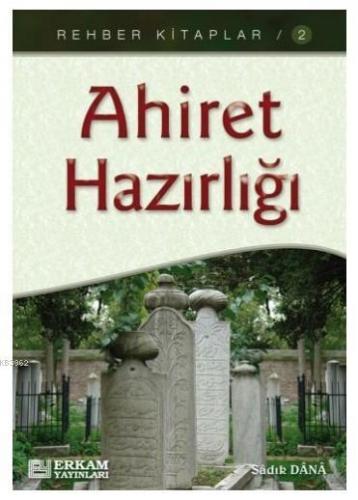 Ahiret Hazırlığı | Sadık Dana | Erkam Yayınları