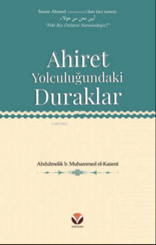 Ahiret Yolculuğundaki Duraklar | Abdulmelik b. Muhammed el - Kasımî | 