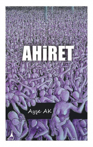 Ahiret | Ayşe Ak | Alter Yayıncılık