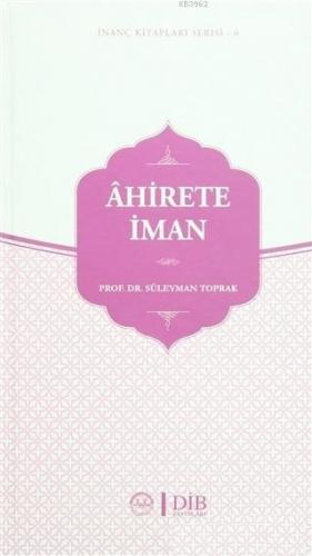 Ahirete İman İnanç Kitaplar Serisi - 6 | Süleyman Toprak | Diyanet İşl