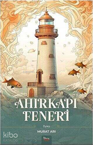 Ahırkapı Feneri | Murat Arı | Barış Kitap Basım Yayın