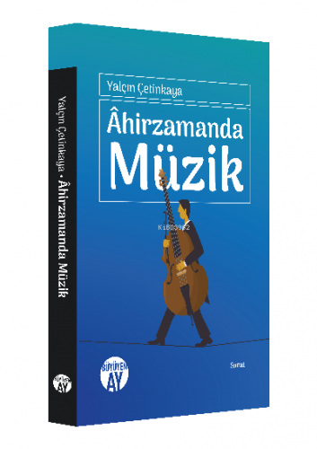 Âhirzamanda Müzik | Yalçın Çetinkaya | Büyüyen Ay Yayınları