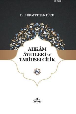 Ahkam Ayetleri ve Tarihselcilik | Hidayet Zertürk | Ravza Yayınları