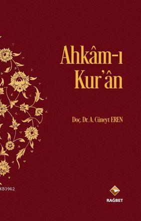 Ahkam-ı Kur'an | A. Cüneyt Eren | Rağbet Yayınları