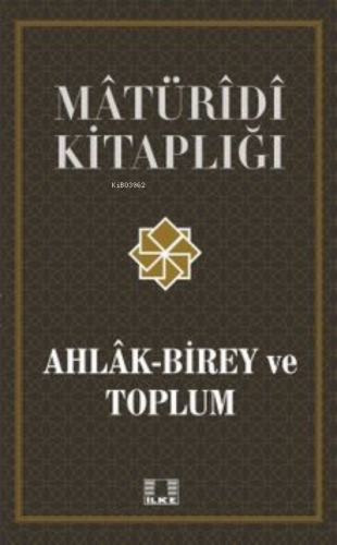 Ahlak-Birey ve Toplum | Harun Çağlayan | İlke Yayıncılık