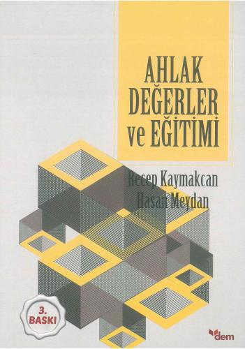 Ahlak Değerler ve Eğitimi | Recep Kaymakcan | Dem Yayınları