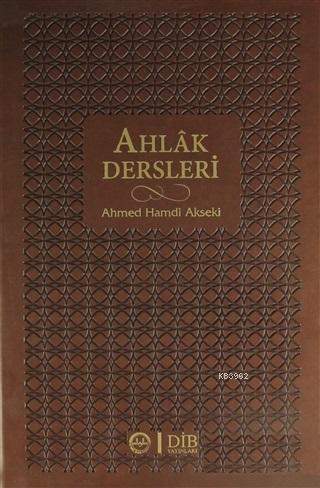 Ahlak Dersleri (Ciltli) | Ahmet Hamdi Akseki | Diyanet İşleri Başkanlı