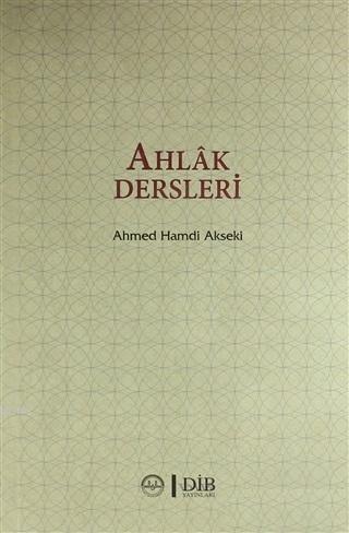 Ahlak Dersleri (Ciltsiz) | Ahmet Hamdi Akseki | Diyanet İşleri Başkanl