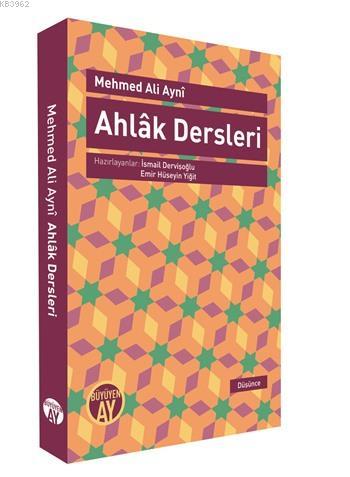 Ahlak Dersleri | Mehmet Ali Aynî | Büyüyen Ay Yayınları