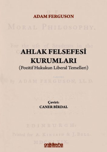 Ahlak Felsefesi Kurumları (Pozitif Hukukun Liberal Temelleri) | Adam F