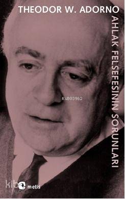 Ahlak Felsefesinin Sorunları | Theodor W. Adorno | Metis Yayıncılık