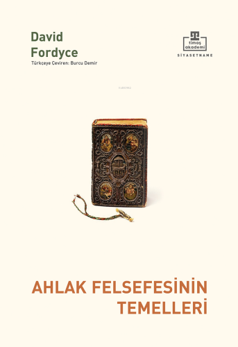 Ahlak Felsefesinin Temelleri | David Fordyce | Timaş Akademi