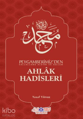 Ahlak Hadisleri | Yusuf Yılmaz | Nebevi Hayat Yayınları