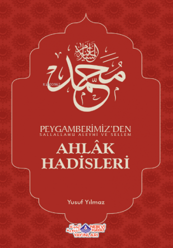 Ahlak Hadisleri | Yusuf Yılmaz | Nebevi Hayat Yayınları