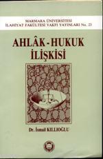 Ahlak Hukuk İlişkisi | İsmail Kıllıoğlu | M. Ü. İlahiyat Fakültesi Vak