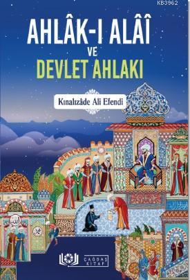 Ahlâk-ı Alâî ve Devlet Ahlakı | Kınalızade Ali Efendi | Çağdaş Kitap