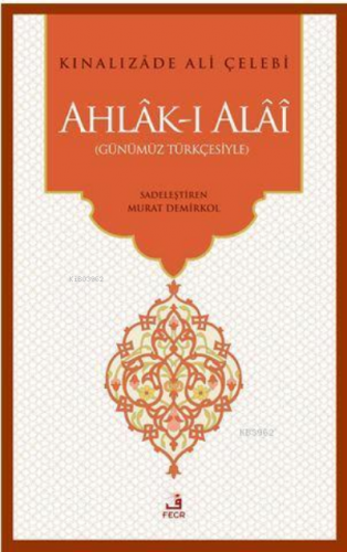 Ahlak-ı Alai | Kınalızade Ali Çelebi | Fecr Yayınları