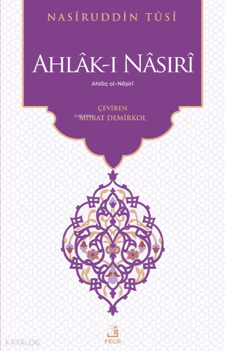 Ahlâk-ı Nâsırî | Nasîruddin Tûsî | Fecr Yayınları