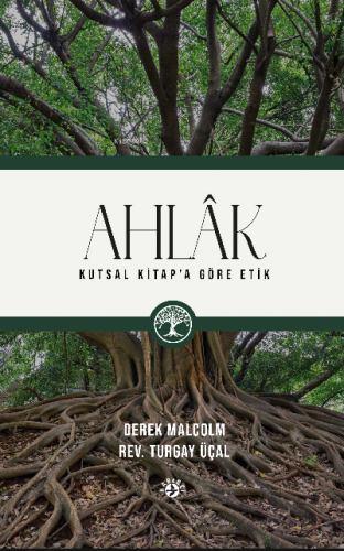 Ahlak;Kutsal Kitap’a Göre Etik | Derek Malcolm | Haberci Basın Yayın