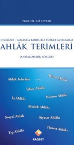 Ahlak Terimleri; Ansiklopedik Sözlük | Ali Seyyar | Rağbet Yayınları