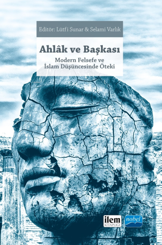 Ahlak ve Başkası; Modern Felsefe ve İslam Düşüncesinde Öteki | Kolekti