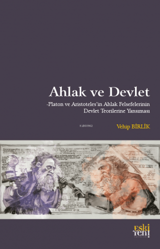 Ahlak Ve Devlet | Vehip Birlik | Eski Yeni Yayınları