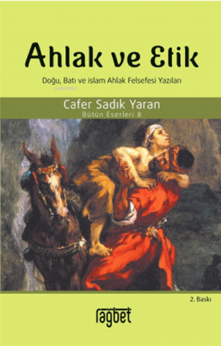 Ahlak ve Etik | Cafer Sadık Yaran | Rağbet Yayınları