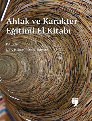 Ahlak ve Karakter Eğitimi El Kitabı | Larry P. Nucci | Edam (Eğitim Da