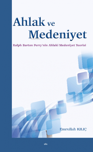 Ahlak Ve Medeniyet | Emrullah Kılıç | Elis Yayınları