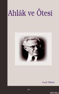 Ahlâk ve Ötesi | Paul Tillich | Elis Yayınları