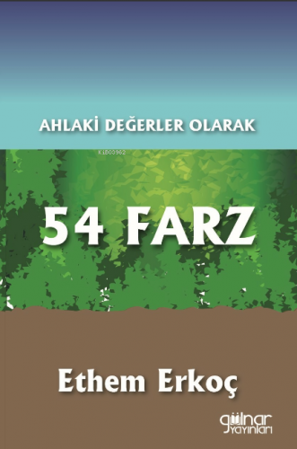 Ahlaki Değerler Olarak 54 Farz | Ethem Erkoç | Gülnar Yayınları