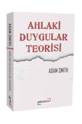 Ahlaki Duygular Teorisi | Adam Smith | Kelebek Yayınevi