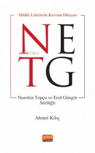 Ahlaki Liderin Kavram Dünyası;Nurettin Topçu ve Erol Güngör Sözlüğü | 