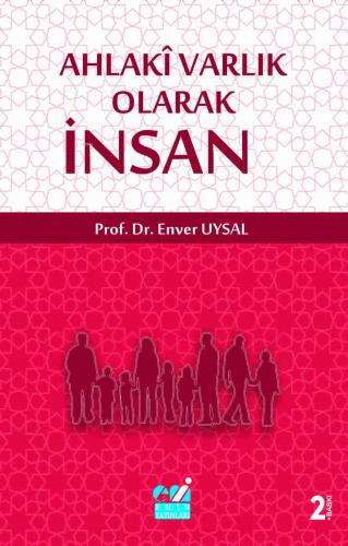 Ahlaki Varlık Olarak İnsan | Enver Uysal | Emin Yayınları