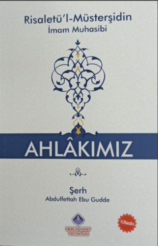 Ahlakımız | Abdulfettah Ebu Gudde | Nebevi Hayat Yayınları