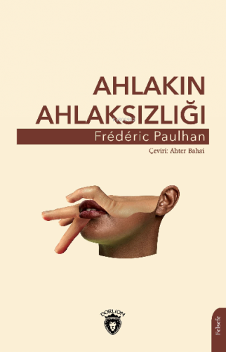 Ahlakın Ahlaksızlığı | Frédéric Paulhan | Dorlion Yayınevi