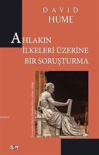 Ahlakın İlkeleri Üzerine Bir Soruşturma | David Hume | Say Yayınları