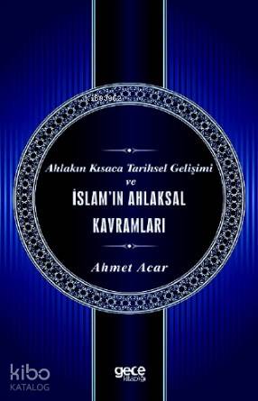 Ahlakın Kısaca Tarihsel Gelişimi ve İslam'ın Ahlaksal Kavramları | Ahm