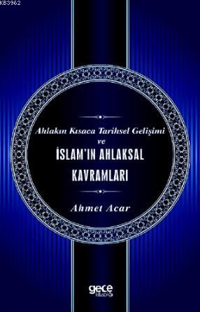 Ahlakın Kısaca Tarihsel Gelişimi ve İslam'ın Ahlaksal Kavramları | Ahm