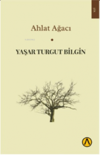 Ahlat Ağacı | Yaşar Turgut Bilgin | Ares Kitap