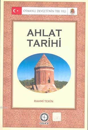 Ahlat Tarihi | Rahmi Tekin | Osmanlı Araştırmaları Vakfı Yayınları