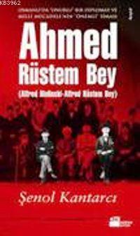 Ahmed Rüstem Bey | Şenol Kantarcı | Doğan Kitap