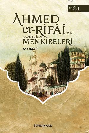 Ahmed'er Rıfa- i Hazretleri'nin Menkıbeleri | Kazeruni | Semerkand Yay