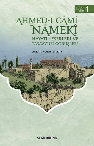 Ahmedi Cami Nameki; Hayatı - Eserleri ve Tasavvufi Görüşleri | Abdulva